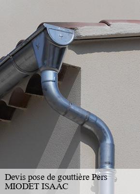 Devis pose de gouttière  pers-15290 MIODET ISAAC